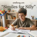 Similes for Silly