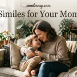 Beautiful Similes for Your Mom